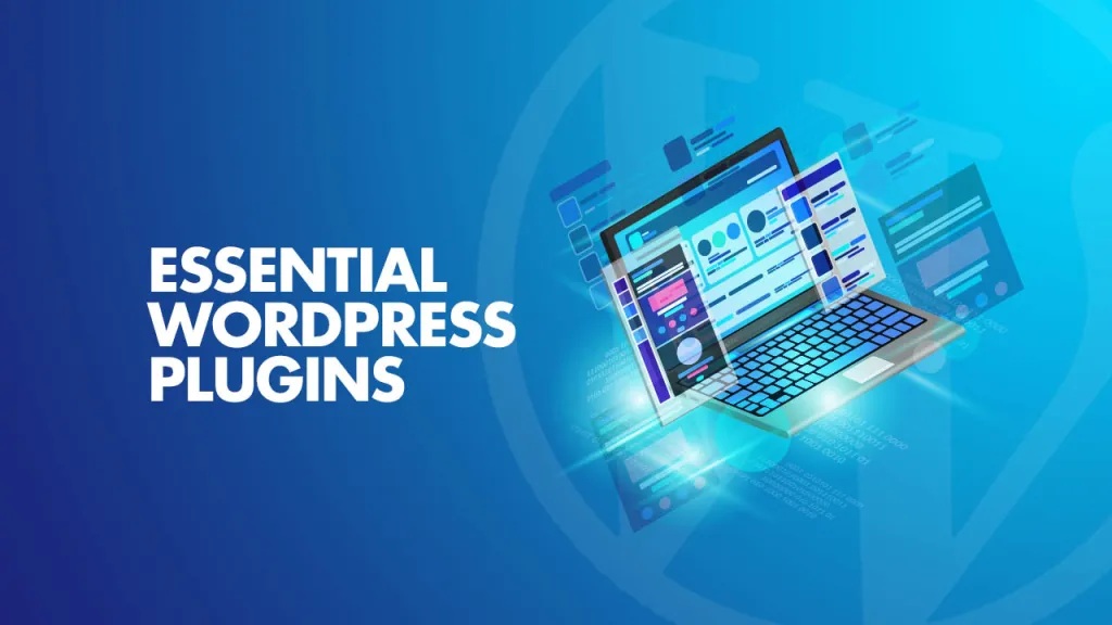 17 Essential WordPress Plugins for Your Website